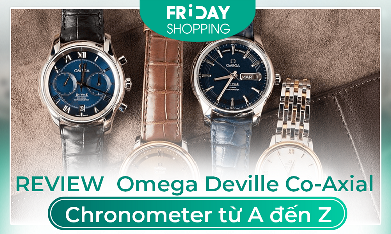 review dong ho omega deville co-axial chronometer tu a-z